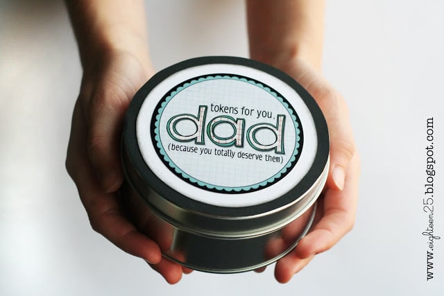 a small container that says "tokens for you Dad (because you totally deserve them)