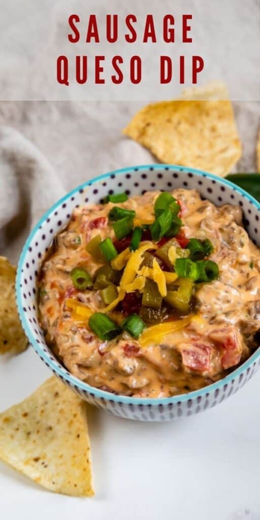 Bowl of sausage queso dip with toppings and tortilla chips around it and recipe title on top of photo