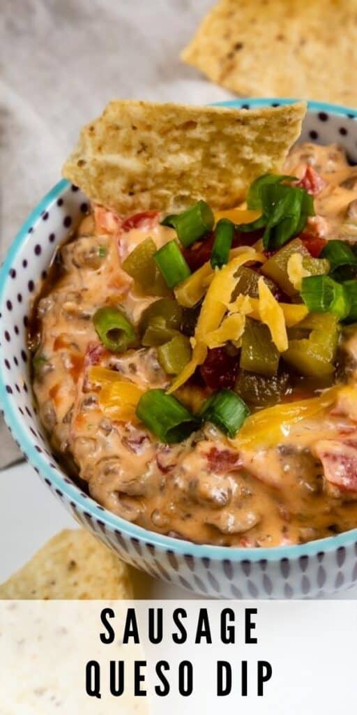 Chip and dip coming out of bowl of sausage queso dip with recipe title on bottom of photo