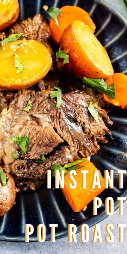 Close up overhead shot of a plate full of instant pot pot roast with recipe title on bottom of photo