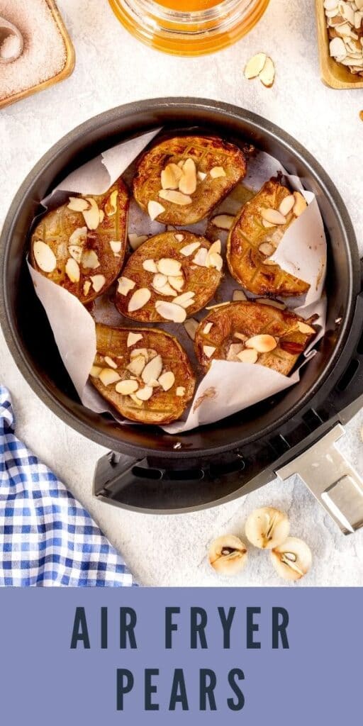 Overhead shot of air fryer pears in the air fryer with recipe title on the bottom of image