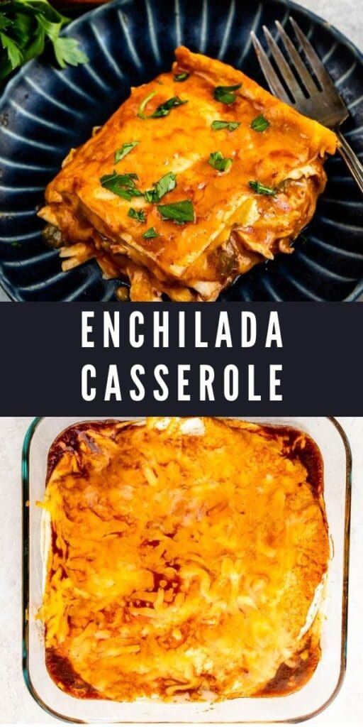 Photo collage of enchilada casserole with recipe title in the middle of two photos