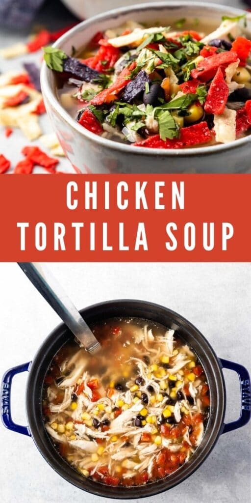 Photo collage of chicken tortilla soup with recipe title in the middle of two photos