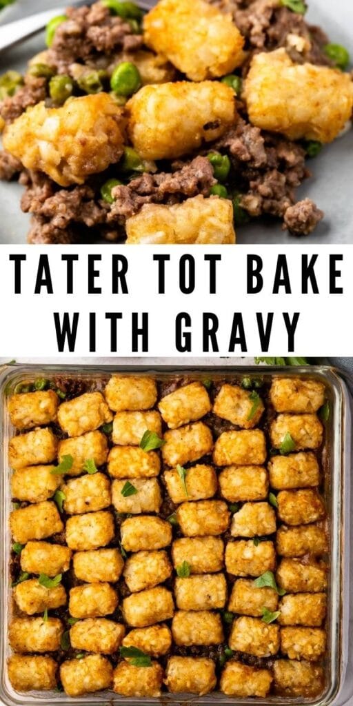 Photo collage of tater tot bake with gravy and recipe title in the middle of two photos