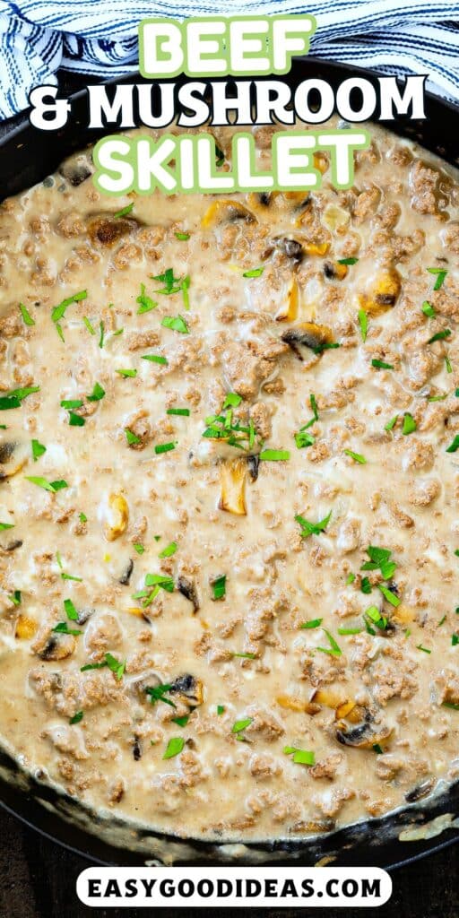 beef and mushroom skillet in a black skillet being made with words on the image.