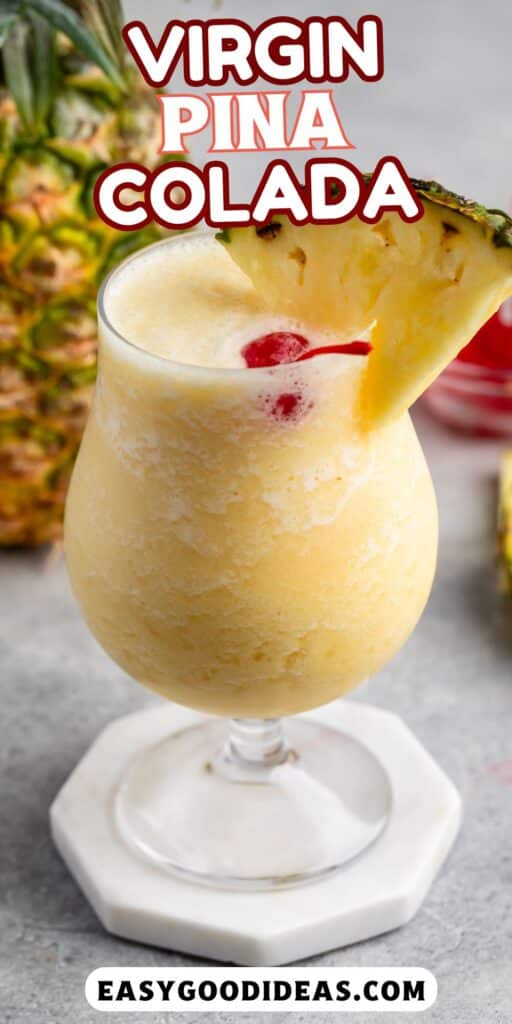 yellow Pina colada in a clear glass with a pineapple and cherry on the rim with words on the image.