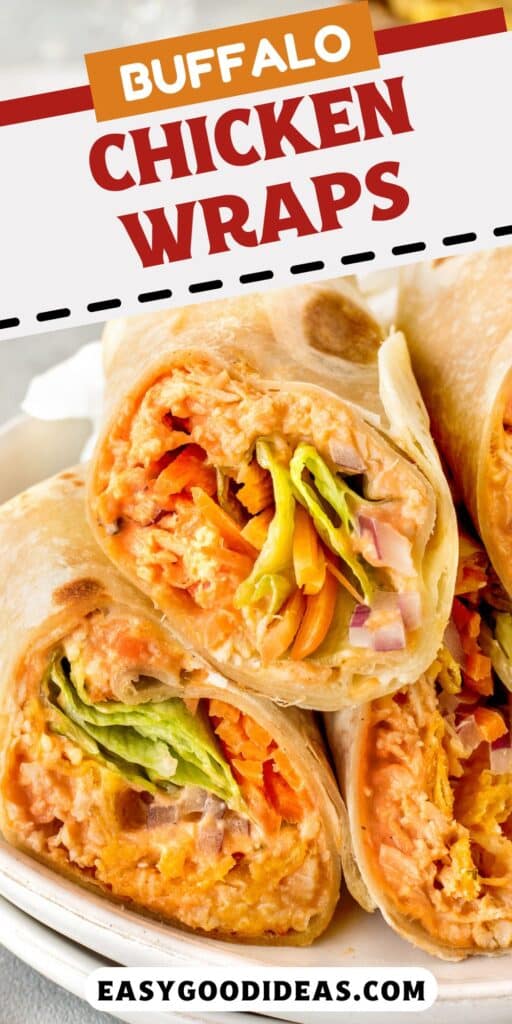 Close-up of a halved buffalo chicken wrap with visible filling, including shredded chicken, lettuce, carrot, and red onion. Buffalo Chicken Wraps is written above, with easygoodideas.com at the bottom.