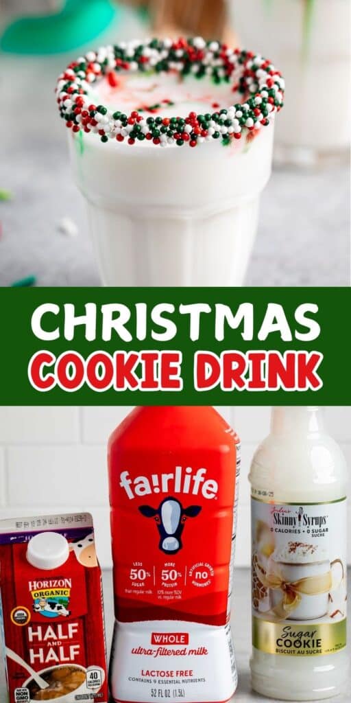 A festive glass of milk rimmed with red, green, and white sprinkles is placed above three ingredients: half & half, Fairlife whole milk, and Skinny Syrups sugar-free cookie syrup, with a green banner reading Christmas Cookie Drink.