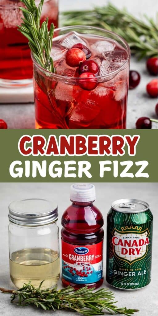 A cranberry ginger fizz drink garnished with rosemary and cranberries in a glass. Below are ingredients: a jar of ginger syrup, a bottle of cranberry juice, rosemary sprigs, and a can of ginger ale. The text reads Cranberry Ginger Fizz.