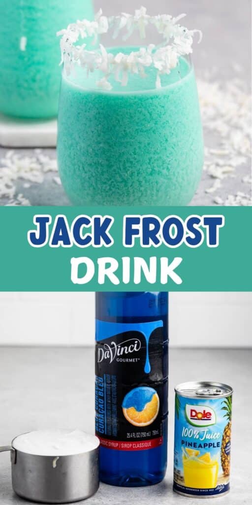 Image of a Jack Frost drink with a frosty blue color and coconut rim. Below are a bottle of blue curacao syrup, a can of pineapple juice, and a metal measuring cup with coconut cream. Text reads: JACK FROST DRINK.