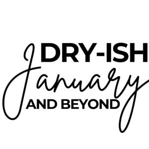 Text in bold font reads Dry-ish January and Beyond on a white background.