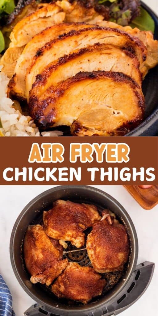 Two images of air fryer chicken thighs: The top image shows sliced, cooked chicken thighs garnished with lettuce. The bottom image displays four seasoned chicken thighs inside an air fryer basket. Text in the center reads Air Fryer Chicken Thighs..