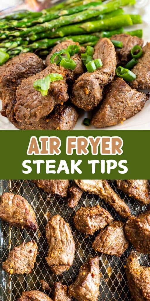 A dish of air fryer steak tips garnished with green onions and served with asparagus. Below, a close-up of steak tips cooking in an air fryer basket. Text overlay reads Air Fryer Steak Tips.