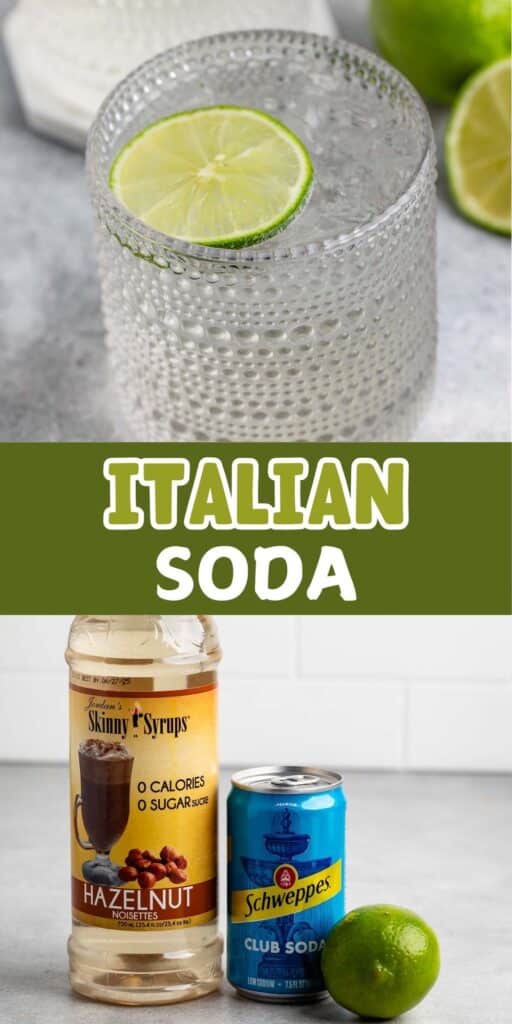 A textured glass with a lime slice on the rim, set on a gray surface. Below it, a bottle of hazelnut syrup, a can of club soda, and a lime are displayed. A green and white Italian Soda text is between the two images.