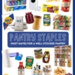 A collage of pantry staples on a blue background: foil, plastic bags, pasta, rice, peanut butter, jelly, pickles, canned goods, paper towels, sauces, spices, chips, honey, vinegar, and oil. Text reads PANTRY STAPLES Must-haves for a well-stocked pantry.