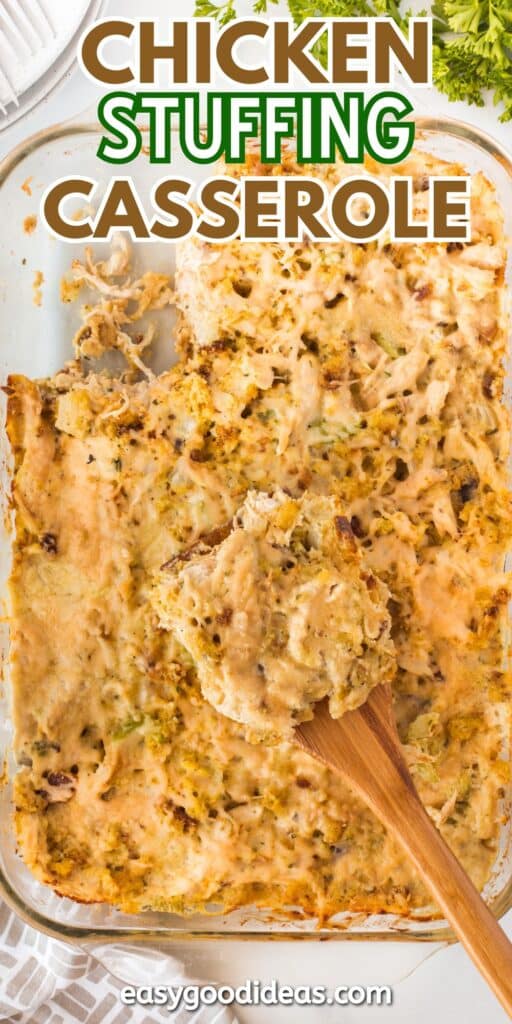 A close-up of a chicken stuffing casserole in a baking dish, with a wooden spoon scooping out a serving. The dish has a golden-brown, textured surface. Text at the top reads Chicken Stuffing Casserole, and the website easygoodideas.com is at the bottom.