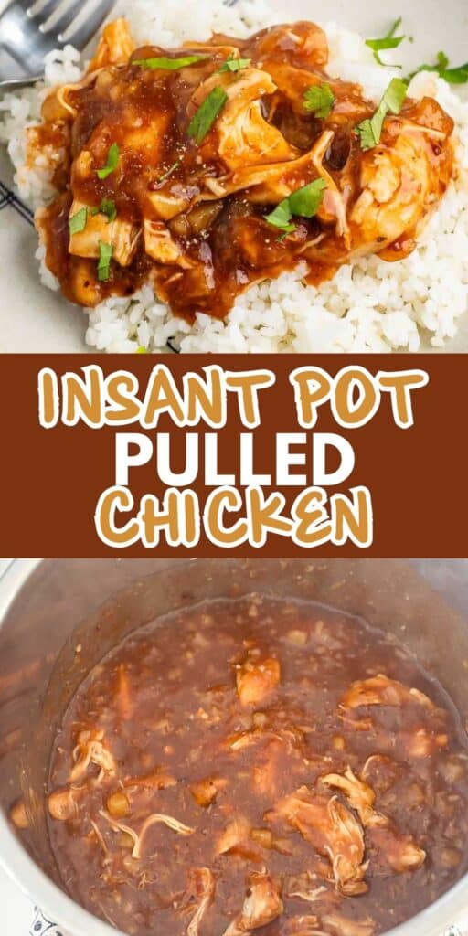 Top image: Pulled chicken in a reddish sauce garnished with chopped herbs over rice. Bottom image: Pulled chicken in sauce inside a pot. Text in between reads Instant Pot Pulled Chicken.