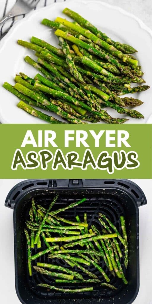 Top image of cooked asparagus on a white plate. Bottom image shows asparagus in an air fryer basket. Text in between reads Air Fryer Asparagus.