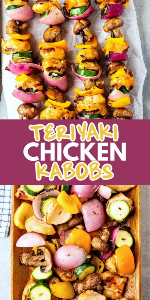 Top image shows skewers with grilled chicken, bell peppers, red onion, mushrooms, and zucchini on parchment paper. Below, a wooden dish holds similar grilled skewers. Text overlay reads Teriyaki Chicken Kabobs.