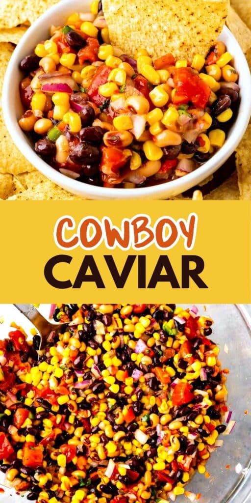 A bowl of cowboy caviar dip with corn, black beans, tomatoes, onions, and tortilla chips beside it. Below is text reading Cowboy Caviar and a larger bowl of the colorful dip.