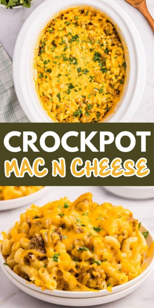 A crockpot filled with cheesy macaroni and ground beef, garnished with herbs, sits next to a wooden spoon. Below, a bowl of the same mac and cheese is shown, both topped with melted cheddar. Text reads “Crockpot Mac N Cheese.”.