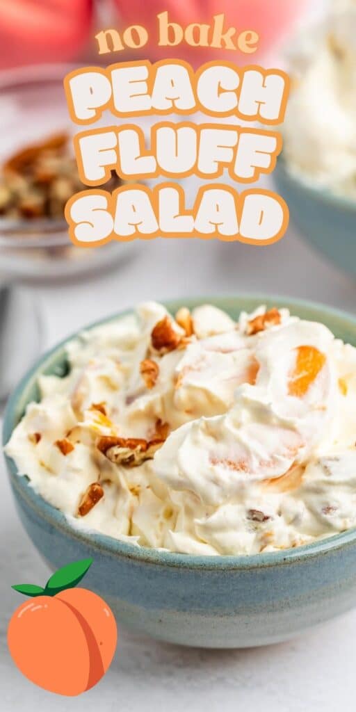 A blue bowl filled with creamy peach fluff salad, garnished with chopped pecans and peach chunks. Text above reads “No Bake Peach Fluff Salad” with a cartoon peach in the bottom corner.