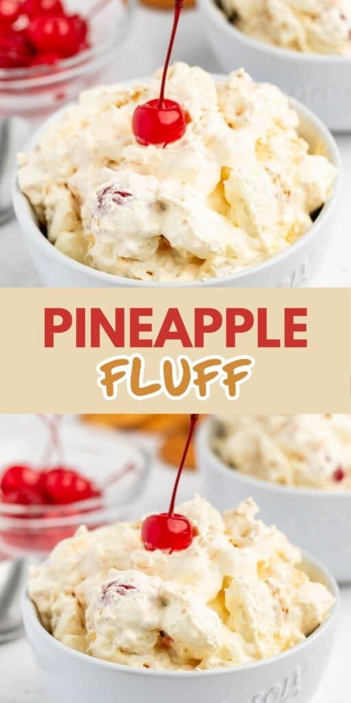 A white bowl filled with creamy pineapple fluff dessert, topped with a maraschino cherry. Another bowl and a small dish of cherries are in the background. The text Pineapple Fluff is displayed in the center.