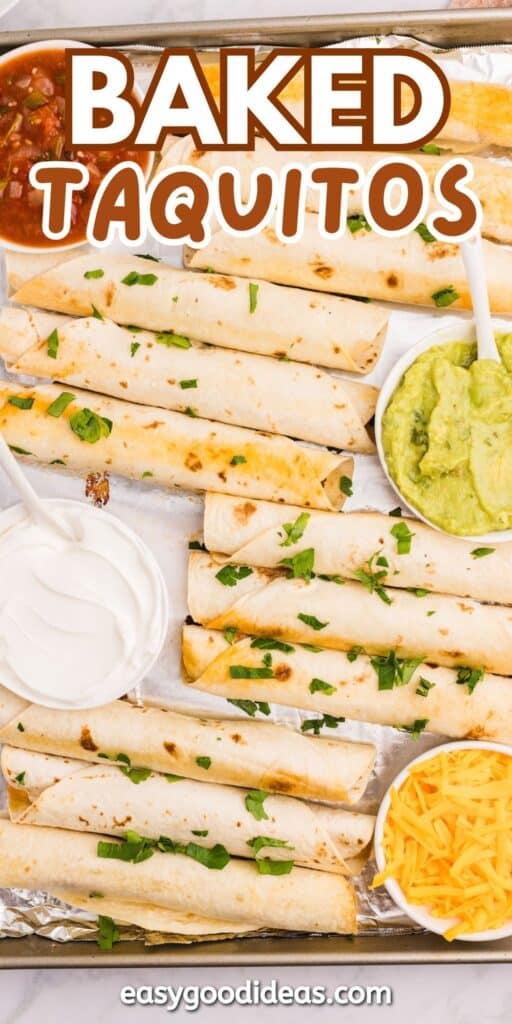 A tray of baked taquitos garnished with chopped herbs, served with bowls of salsa, guacamole, sour cream, and shredded cheese. The text reads Baked Taquitos and easygoodideas.com.