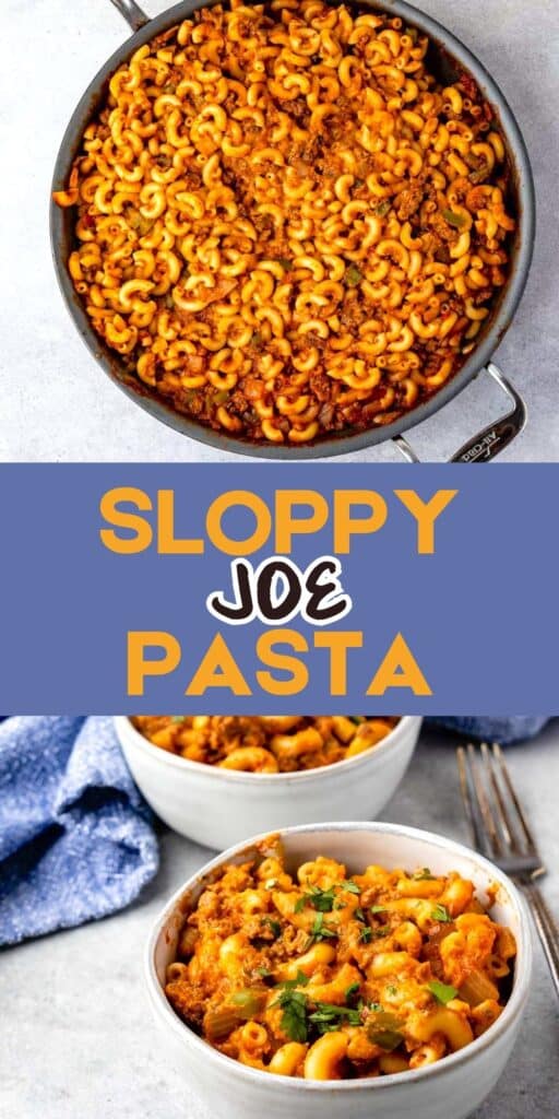 Top view of a skillet filled with sloppy joe pasta, followed by a graphic that says Sloppy Joe Pasta, and a photo of two bowls of the pasta garnished with parsley, with a blue napkin on the side.