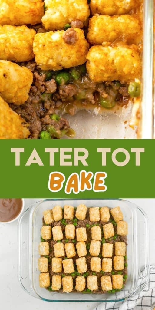 A casserole dish filled with tater tots baked on top of a ground beef and pea mixture, shown partially served. Text in the center reads Tater Tot Bake.
