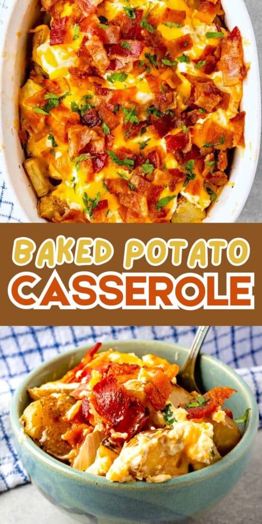 A white baking dish filled with baked potato casserole topped with melted cheese, bacon, and herbs, above a bowl of the casserole on a blue towel. Text in the center reads Baked Potato Casserole.