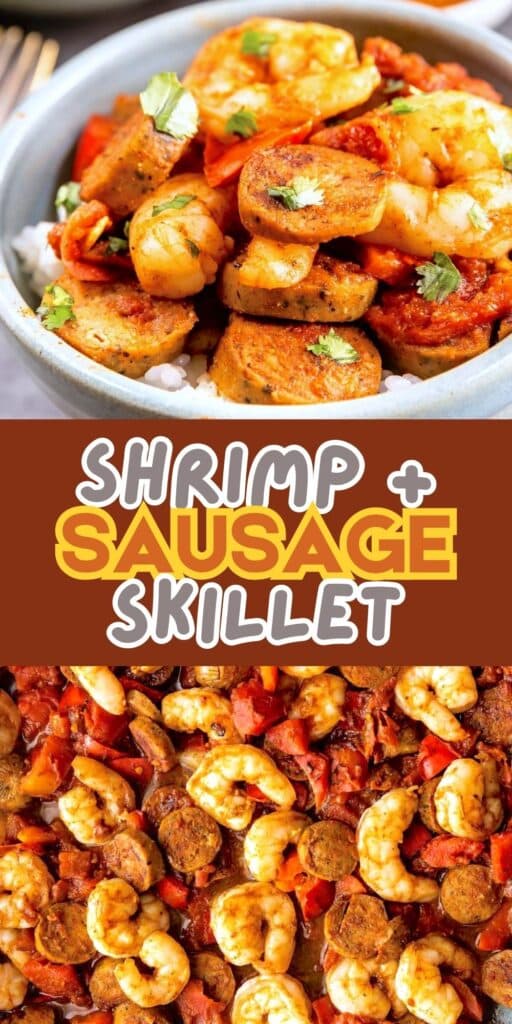 A bowl of shrimp and sausage served over rice is shown above a text banner that reads Shrimp + Sausage Skillet, with a close-up of the shrimp and sausage skillet dish below.