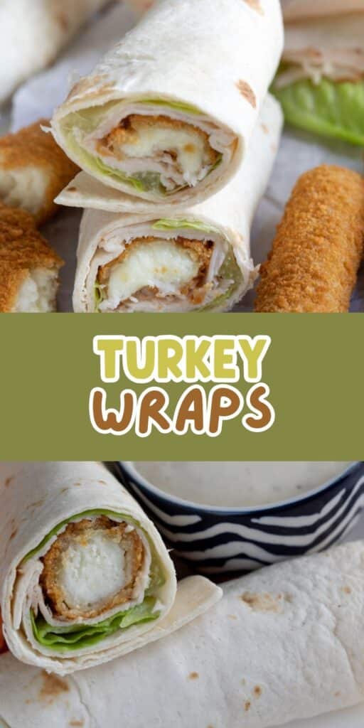 Three turkey wraps filled with lettuce and breaded turkey strips are stacked next to more turkey strips. Below, Turkey Wraps text divides two images, with a close-up of a wrap and a dipping sauce underneath.