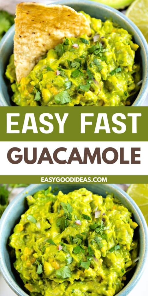 Two bowls of guacamole garnished with chopped cilantro and diced onions, one with a tortilla chip. Text in the center reads: Easy Fast Guacamole - easygoodideas.com. Bright, fresh presentation.