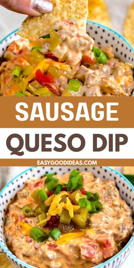 A close-up of creamy sausage queso dip topped with chopped green onions, diced tomatoes, and shredded cheese, with a hand dipping a tortilla chip into the dip. Text overlay reads Sausage Queso Dip and easygoodideas.com.