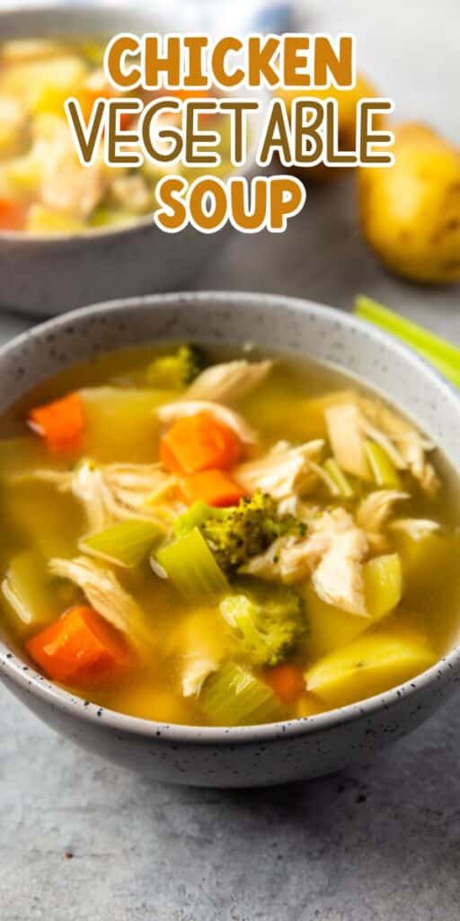 A bowl of chicken vegetable soup with pieces of chicken, carrots, celery, broccoli, and potatoes in broth. Another bowl and a whole potato are visible in the background. Text reads Chicken Vegetable Soup.