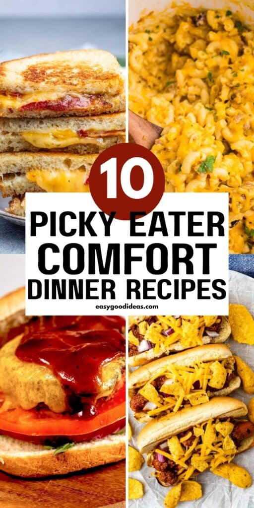 A collage of comfort foods: grilled cheese sandwich, creamy macaroni and cheese, a burger with barbecue sauce, and hot dogs topped with cheese and corn chips. Text overlay reads 10 Picky Eater Comfort Dinner Recipes.